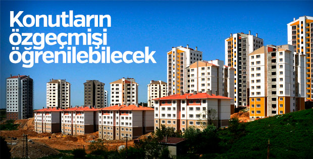 Konutların özgeçmişi öğrenilebilecek