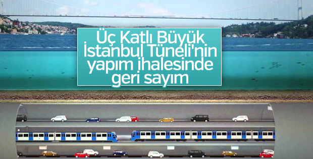 Üç Katlı Büyük İstanbul Tüneli'nin ihalesi 2018'de