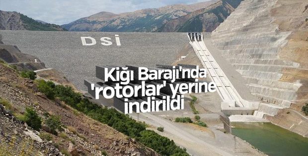 Kiğı Barajı'nda 'rotorlar' yerine indirildi