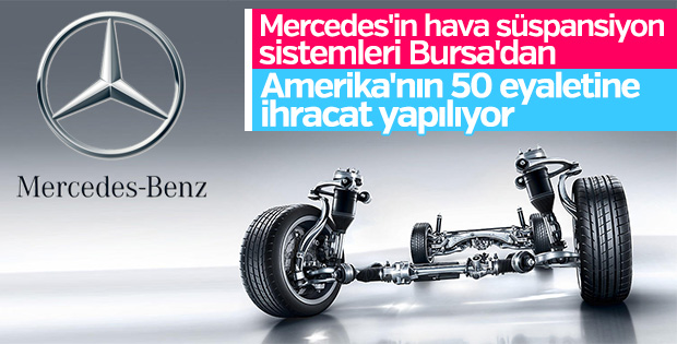 Mercedes hava süspansiyon sistemlerini Bursa'dan alıyor