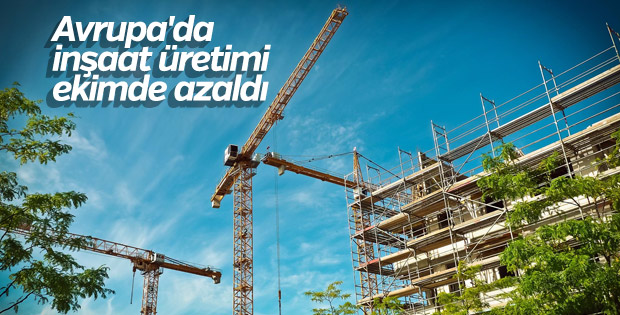 Avrupa'da inşaat üretimi ekimde azaldı
