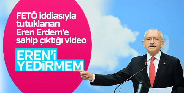 'Eren Erdem'i yedirmeyiz' diyen Kılıçdaroğlu sessiz