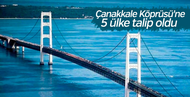 Çanakkale Köprüsü'ne 5 ülke talip oldu