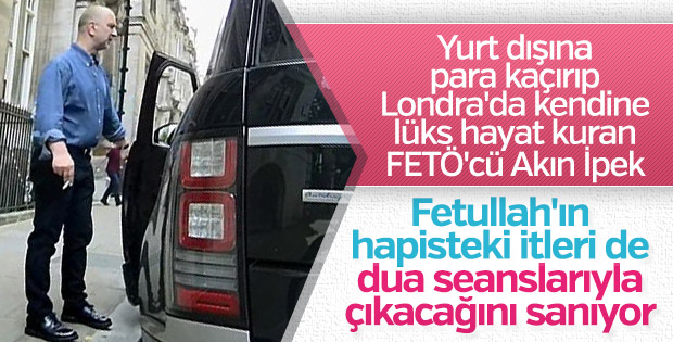 FETÖ'cü Akın İpek Londra'da ortaya çıktı