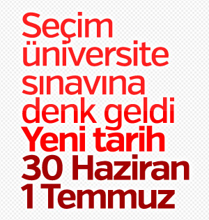 Erken Seçim üniversite sınavına denk geldi Sınav tarihleri değişti! İşte Detaylar