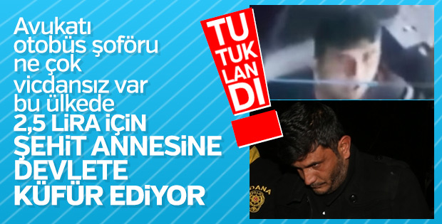 Şehit annesine hakaret eden şoför tutuklandı