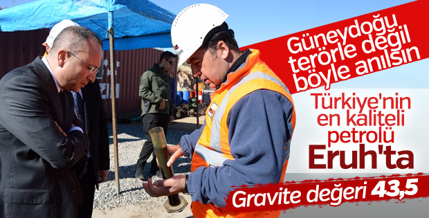 Eruh'ta 43,5 graviteli petrol çıkarılıyor