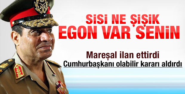 Sisi'ye mareşallık ve cumhurbaşkanlığı vizesi