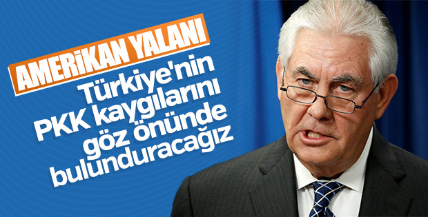 Tillerson: Türkiye'nin PKK kaygılarını anlıyoruz