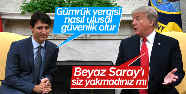 Trump'tan Trudeau'ya: Beyaz Saray'ı siz yakmadınız mı?