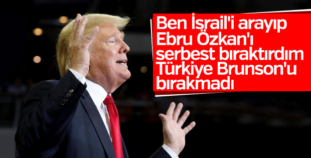 Trump: Brunson meselesinde hayal kırıklığına uğradım