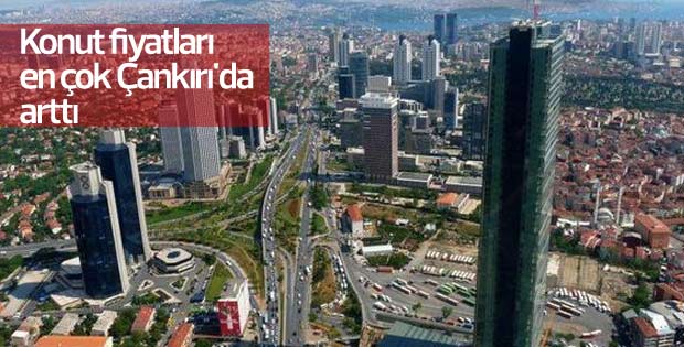 Konut fiyatları en çok Çankırı'da arttı