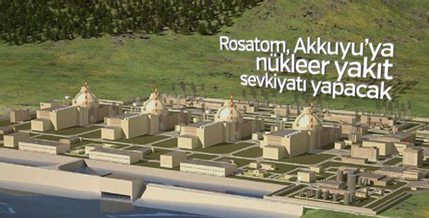 Rosatom, Akkuyu’ya nükleer yakıt sevkiyatı yapacak