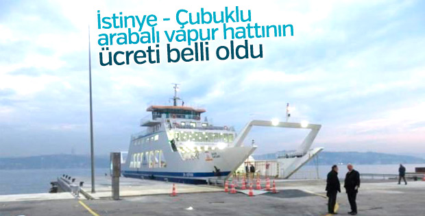 İstinye - Çubuklu arabalı vapur hattının ücreti belli oldu