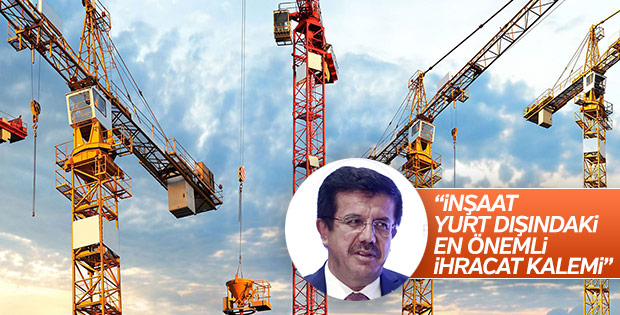 Zeybekci: İnşaat yurt dışındaki en önemli ihracat kalemi