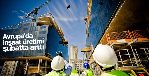 Avrupa'da inşaat üretimi şubatta arttı