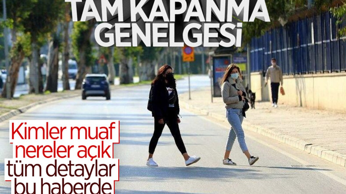 İçişleri Bakanlığı ndan 17 günlük tam kapanma genelgesi En Son Haber