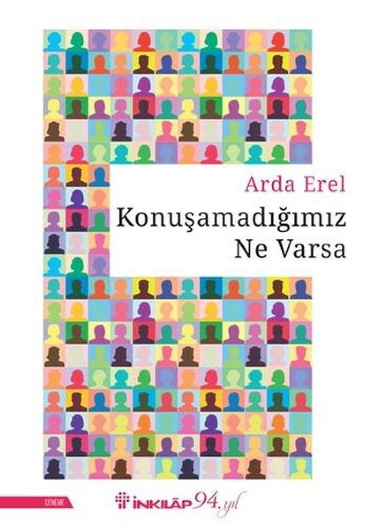 Arda Erel, kitabı Konuşamadığımız Ne Varsa'yı anlatıyor