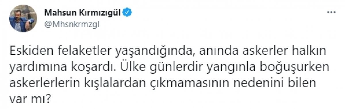 Mahsun Kırmızıgül: Orman yangınlarında askerler neden kışlada