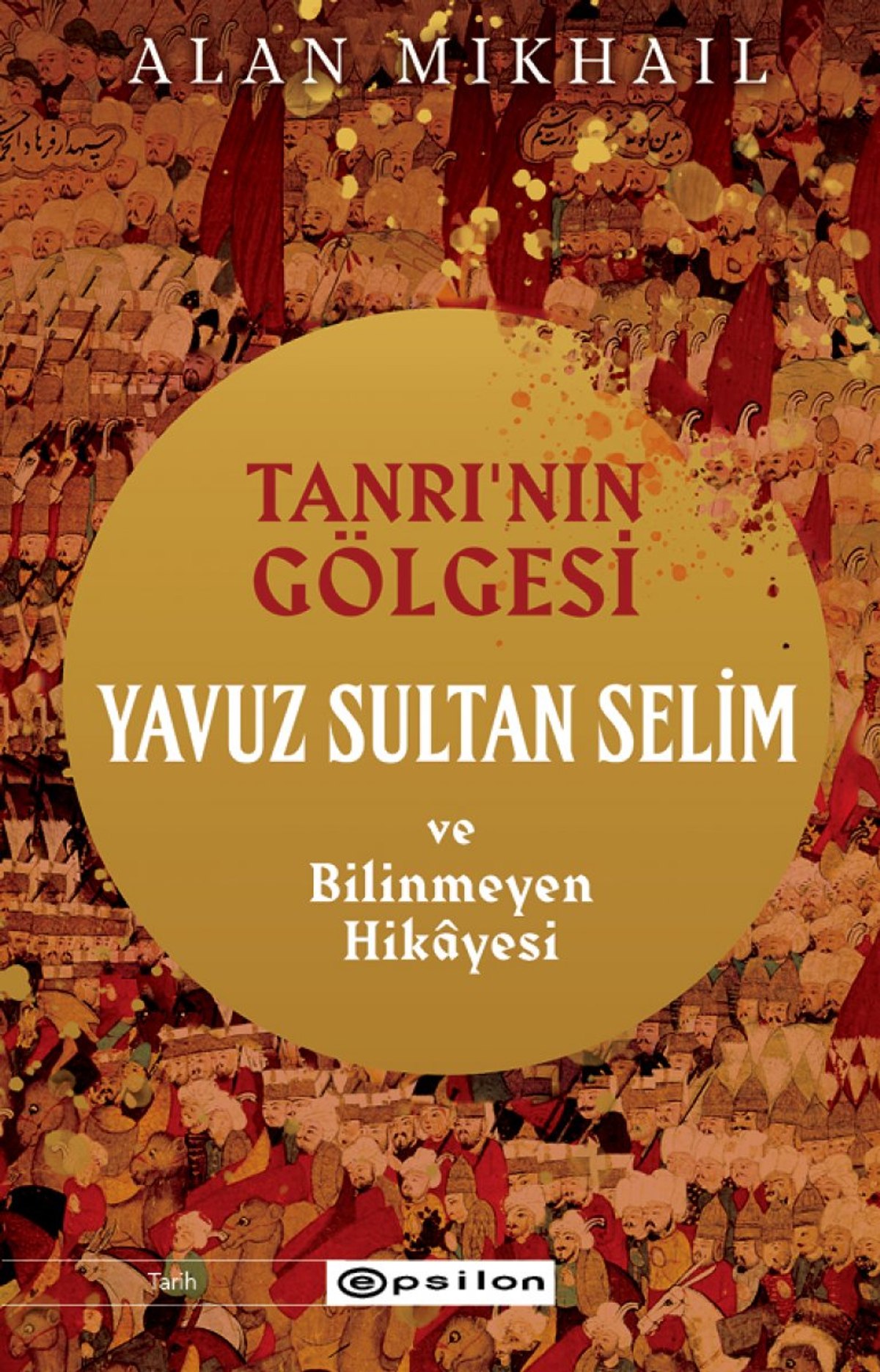 Yavuz Sultan Selim'in bilinmeyen hikayesi, Tanrı'nın Gölgesi kitabında