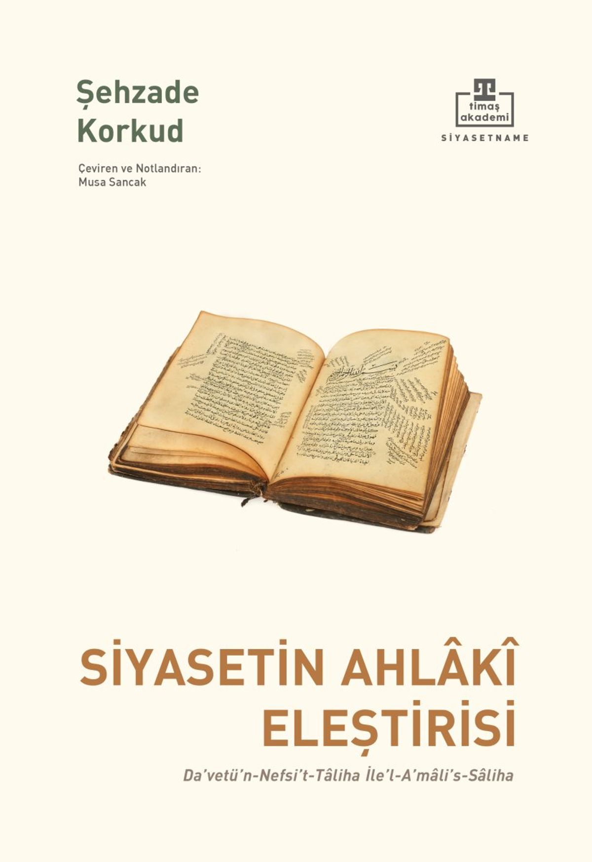 Şehzade Korkut'un İkinci Bayezid'i baz alarak yazdığı kitap: Siyasetin Ahlak Eleştirisi