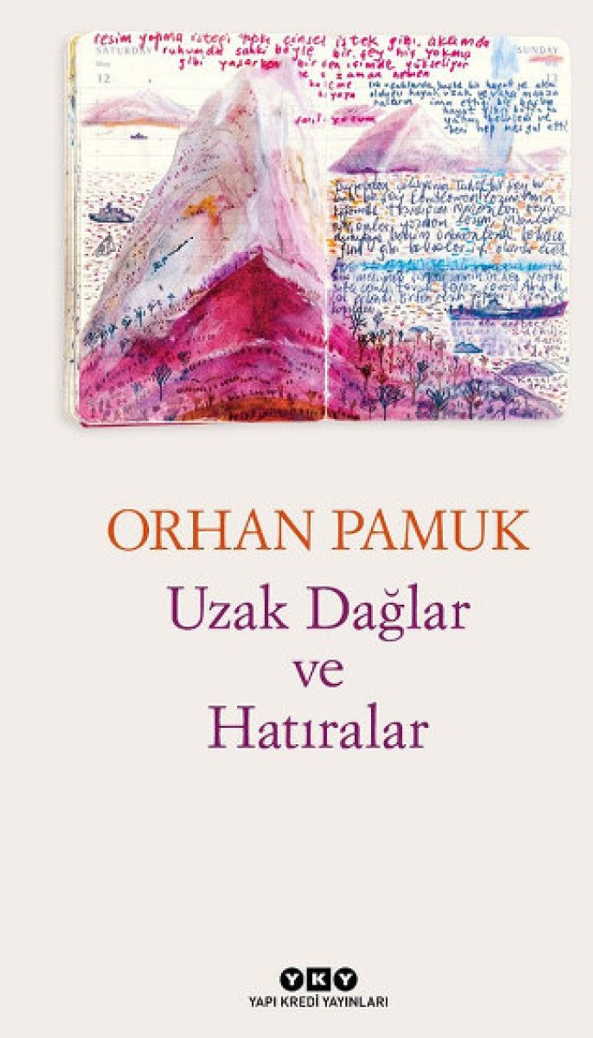 Orhan Pamuk'un günlüklerinden oluşan Uzak Dağlar ve Hatıralar kitabı