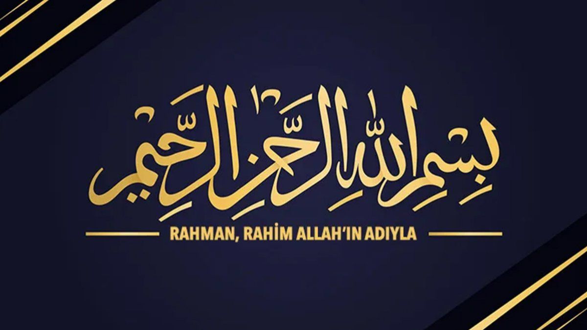 Besmele neden çekilir? (Bismillah) Besmelenin anlamı ve faziletleri!