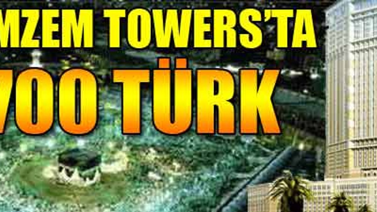 Zemzem Towers'ta 700 TÜRK