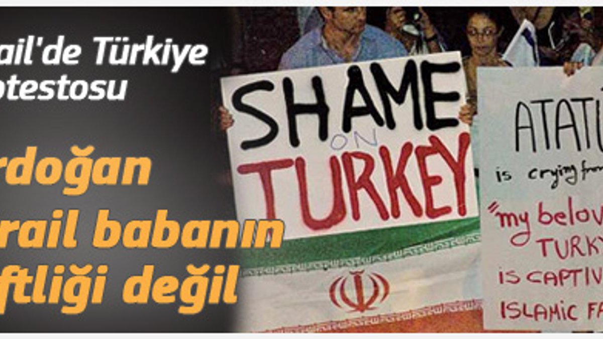 İsrail'de Türkiye protestosu