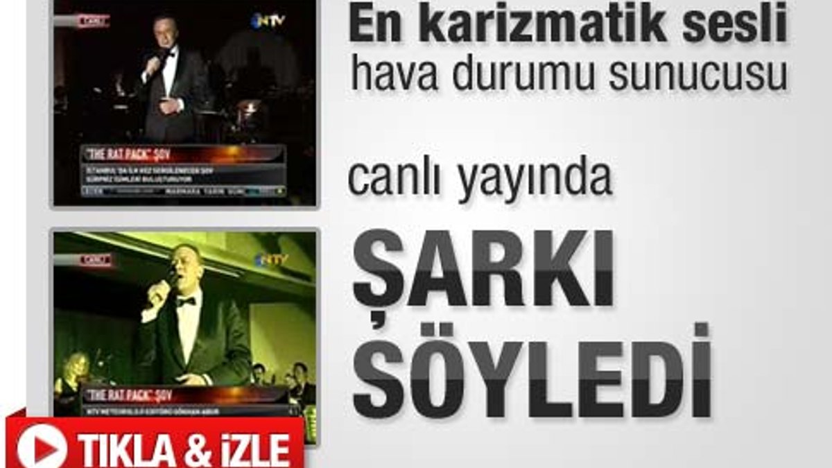 NTV hava durumu sunucusu Gökhan Abur şarkı söyledi