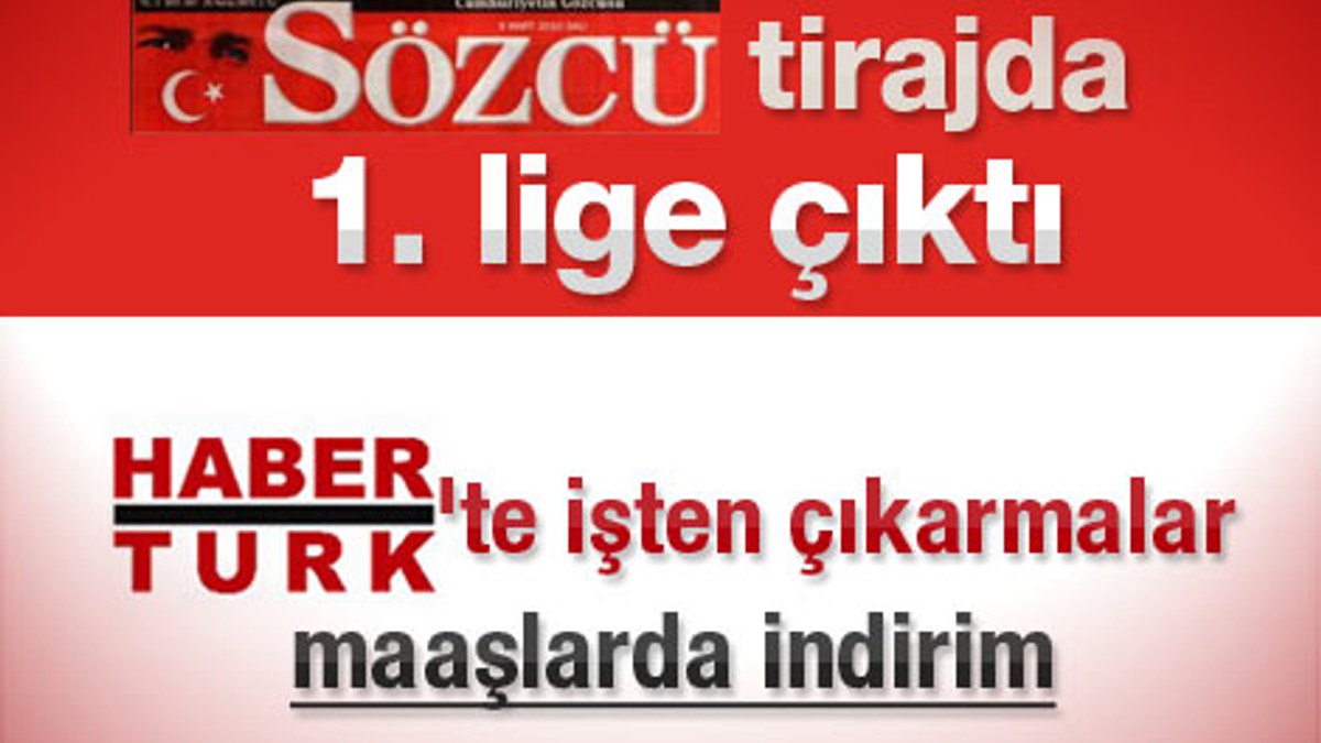 Sözcü Gazete Habertürk'ü de tirajda geçti
