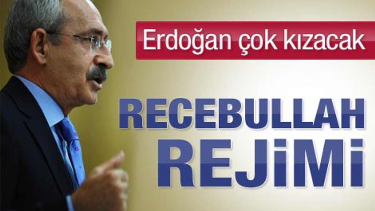 Kemal Kılıçdaroğlu: Bu rejimin adı Recebullah