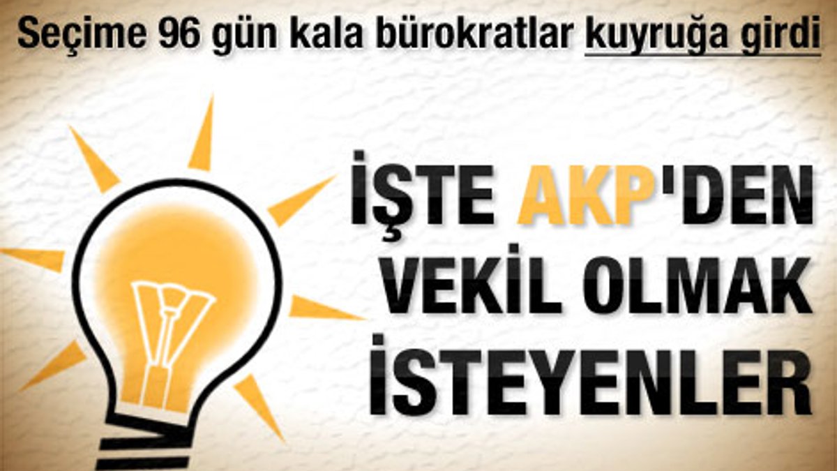 AKP'den aday olmak isteyen bürokratlar