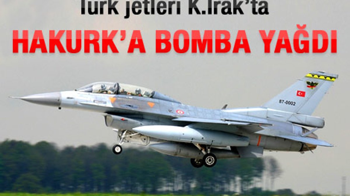 Türk jetleri Kuzey Irak'ı bombalıyor