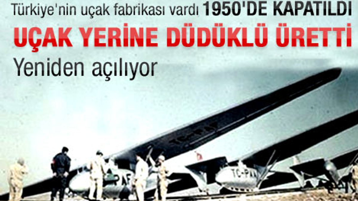 Türkiye'nin uçak fabrikası canlanıyor