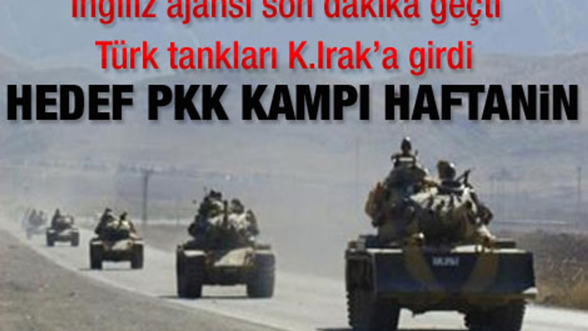 Reuters: Türk tankları Kuzey Irak'ta