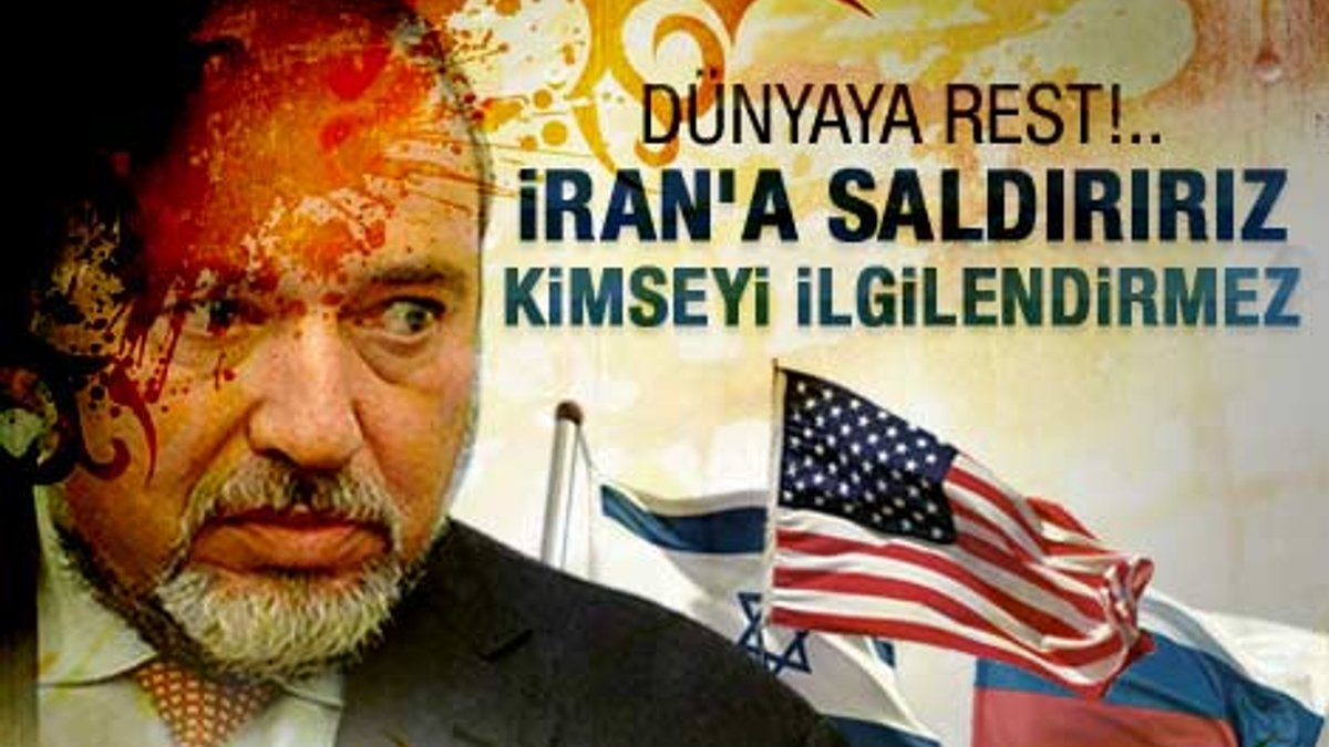 Lieberman'dan ABD ve Rusya'ya İran resti