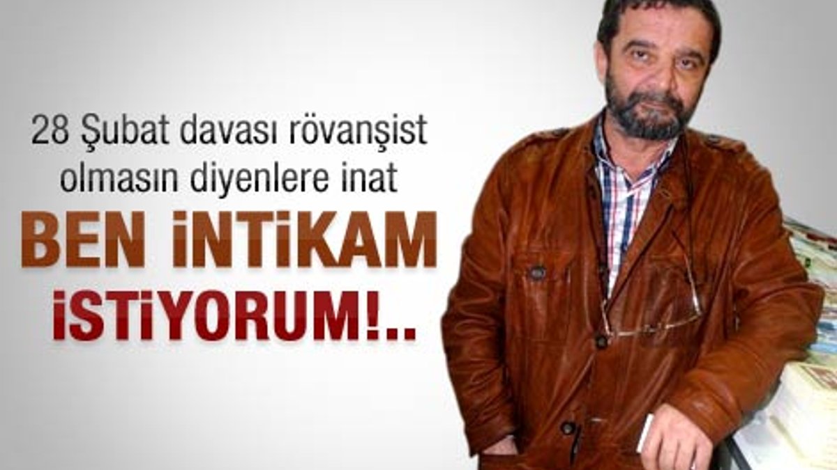Mümtazer Türköne: Ben intikam istiyorum