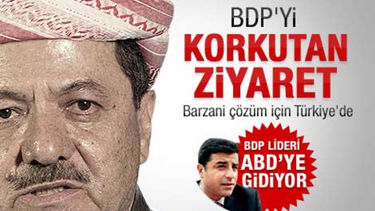BDP'yi korkutan Barzani ziyareti