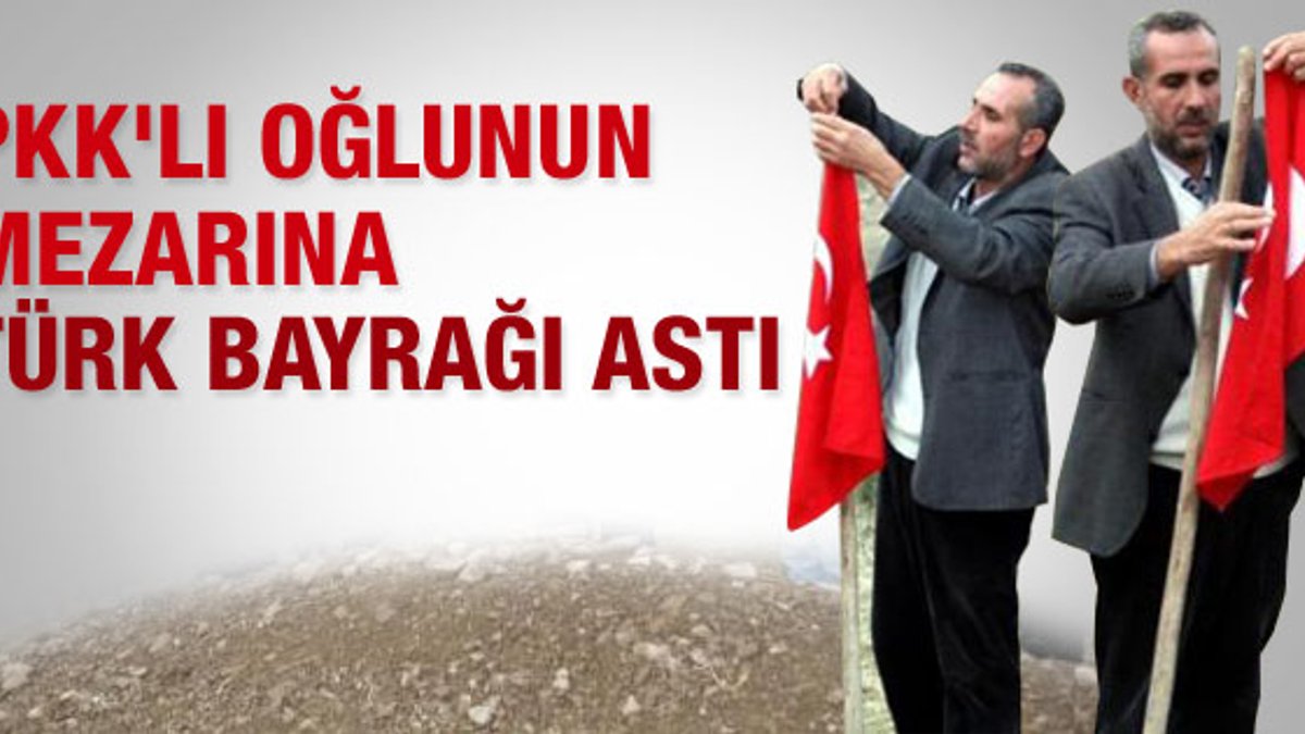 PKK'lı oğlunun mezarına Türk Bayrağı astı