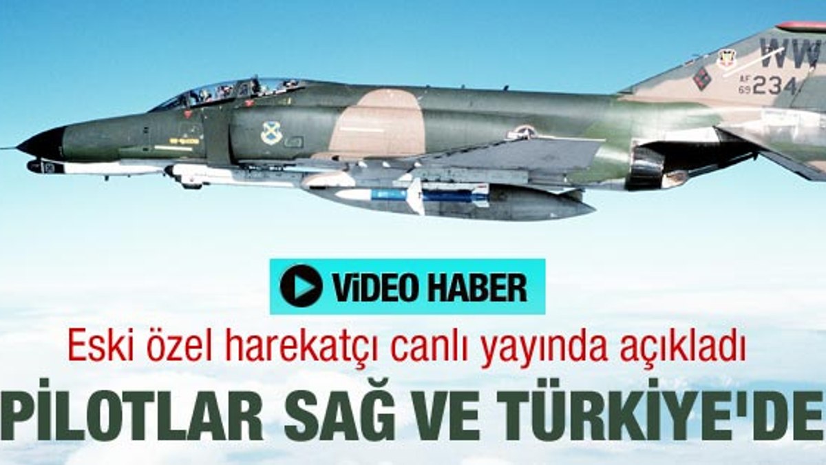 Düşen uçaktan kurtulan pilotlar sağ ve Türkiye'de iddiası