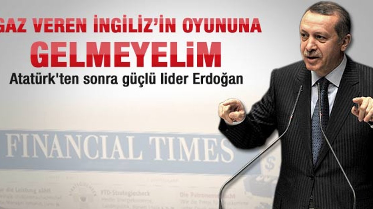 Financial Times'tan 4 sayfalık Türkiye özel dosyası