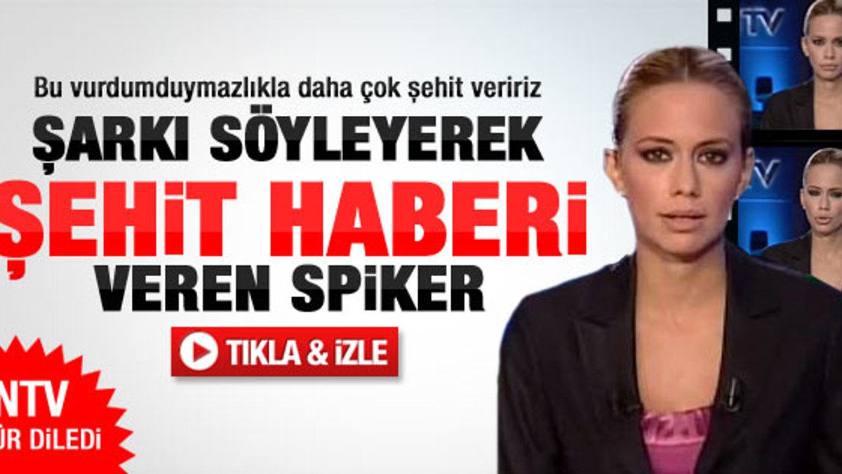 NTV spikeri şehit haberi yayındayken şarkı söyledi - izle