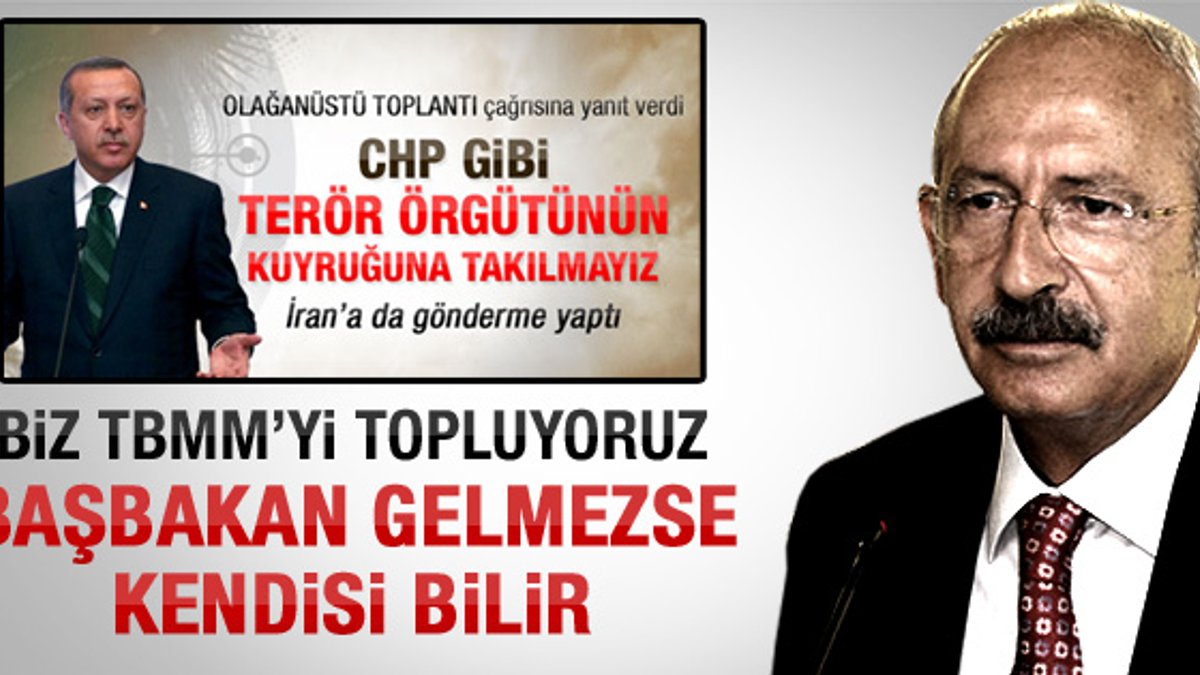 Kılıçdaroğlu: Başbakan gelmezse kendi bilir