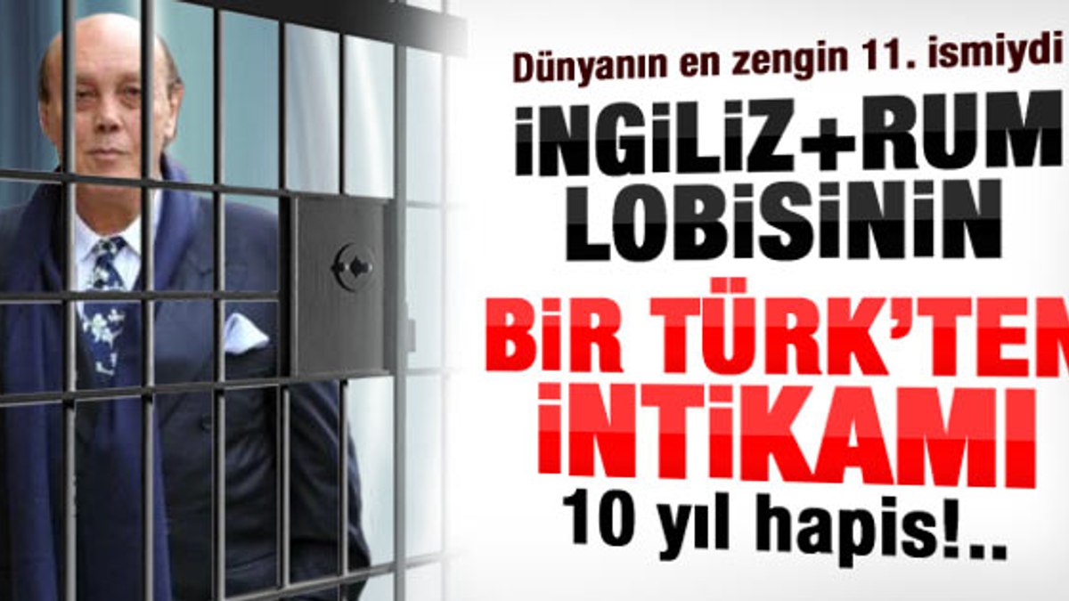 Asil Nadir'e 10 yıl hapis