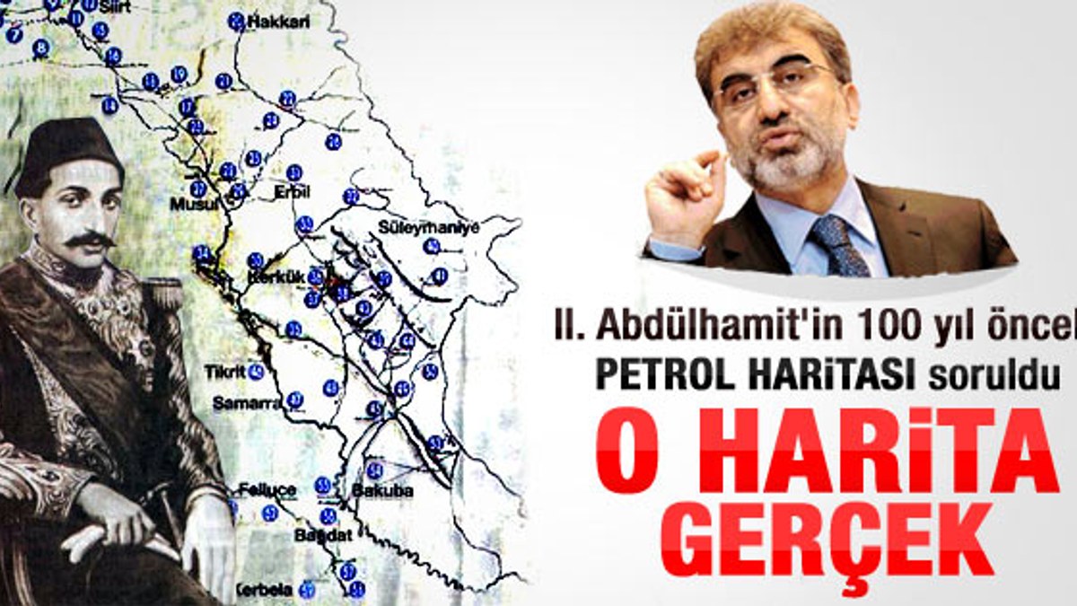 Taner Yıldız Abdülhamit'in petrol haritasını doğruladı