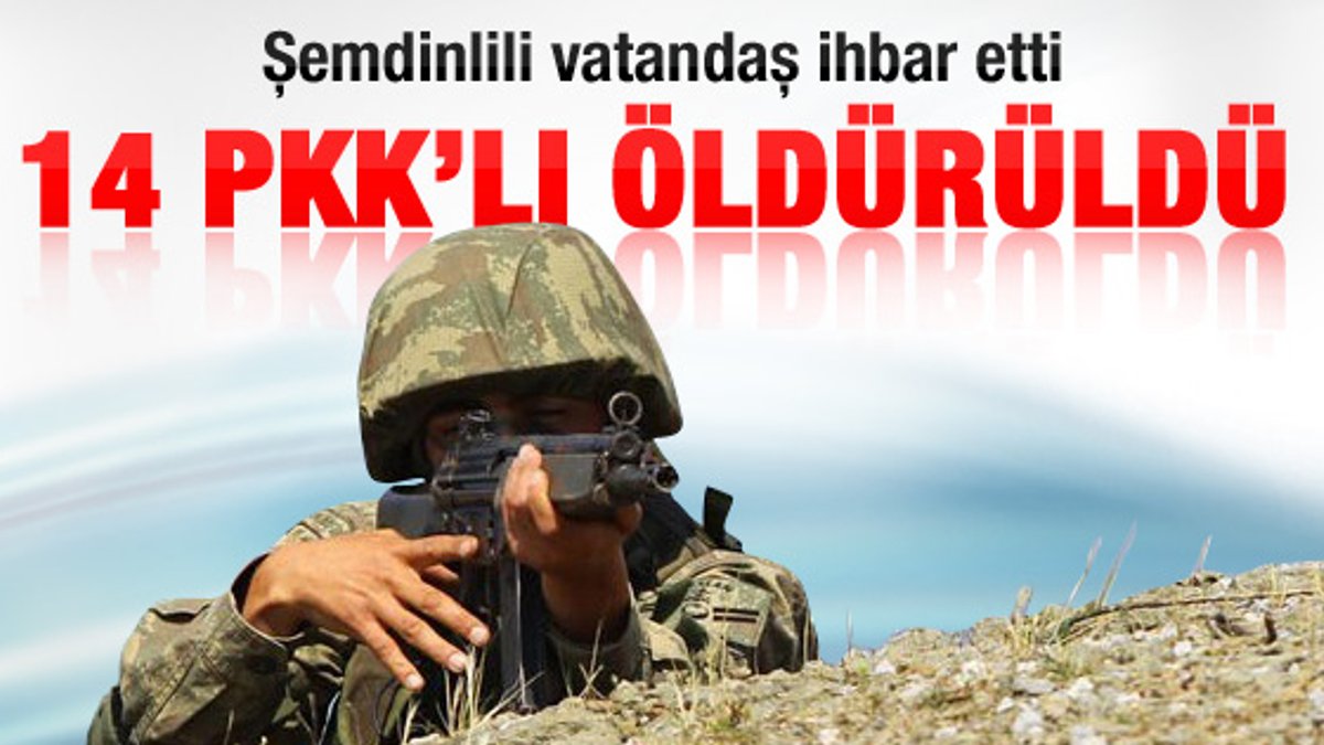 Şemdinli'de 14 PKK'lı öldürüldü