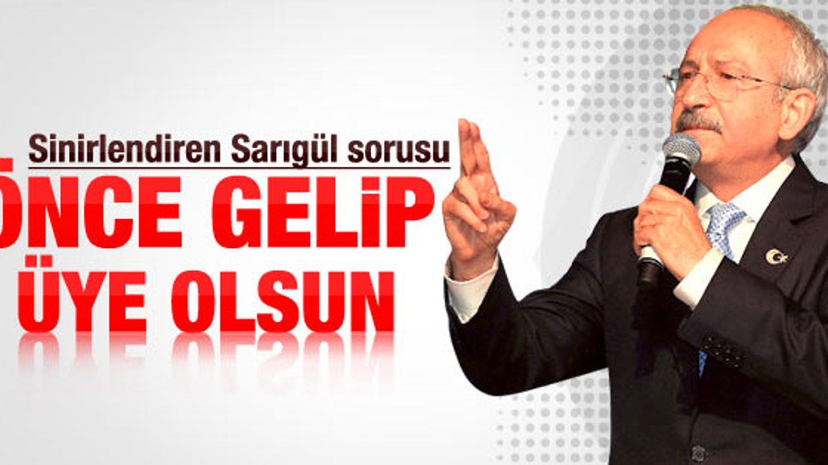 Kılıçdaroğlu'nu kızdıran Sarıgül sorusu