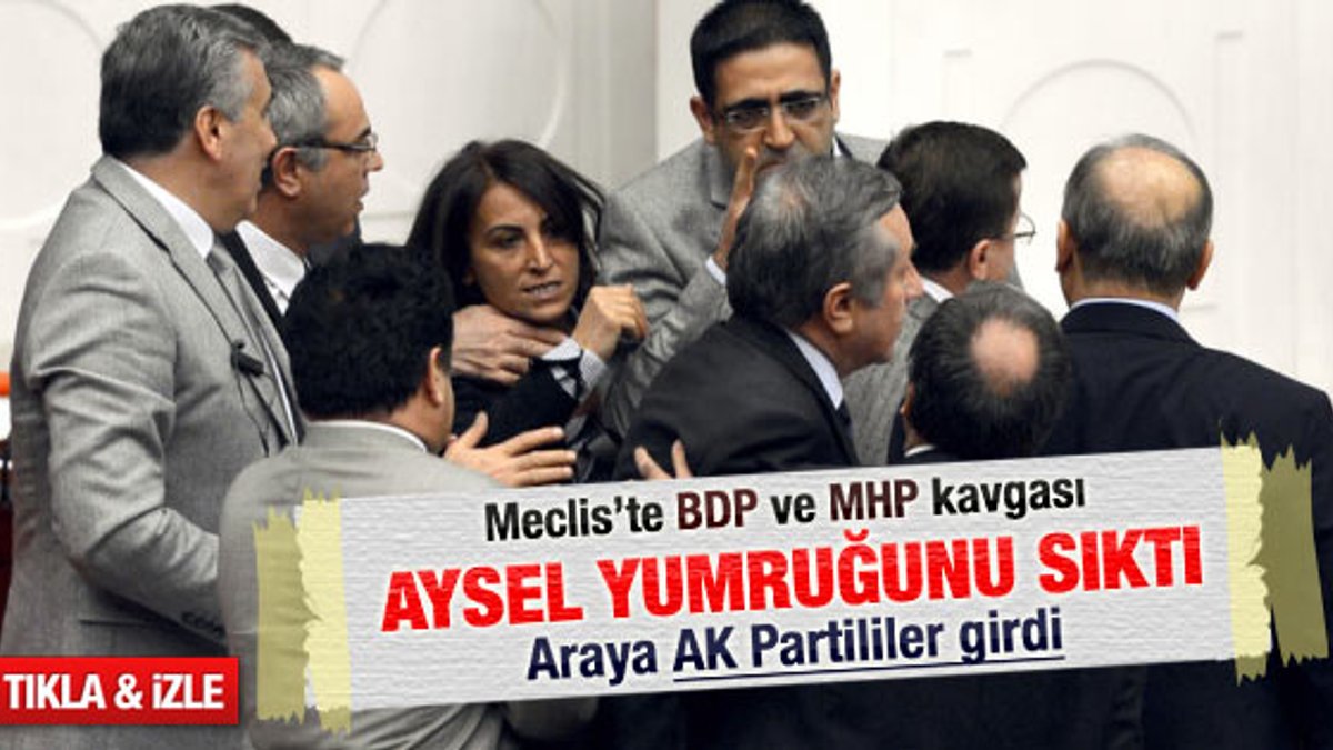 TBMM'de BDP'liler ile MHP'lilerin kavgası