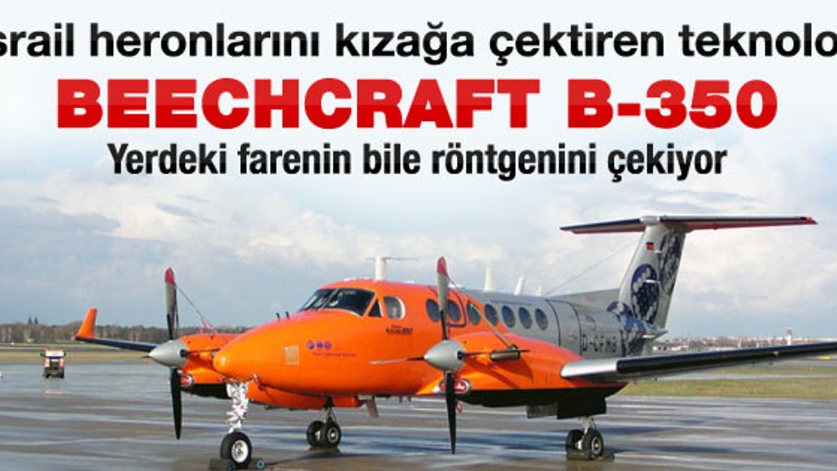 Beechcraft B-350'ler İsrail heronlarını kızağa çektirdi